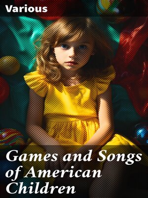 cover image of Games and Songs of American Children